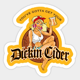 you got to get your Dicken Cider Sticker